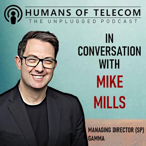 Episode 80: Mike Mills, Managing Director (Service Providers) at Gamma