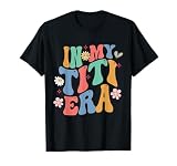 Retro in My Titi Era for Titi Funny Groovy T-Shirt