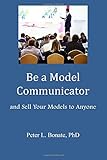 Be a Model Communicator: And Sell Your Models to Anyone