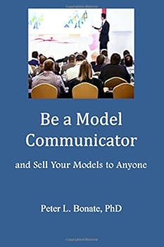 Paperback Be a Model Communicator: And Sell Your Models to Anyone Book