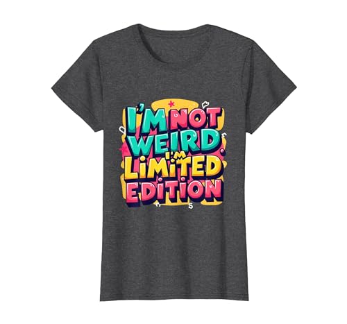 I’m Not Weird I’m Limited Edition Funny Quote T-Shirt, Women, Dark Heather Grey, 3X-Large