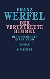 Der veruntreute Himmel: Die Geschichte einer Magd (Franz Werfel, Gesammelte Werke in Einzelbänden) - Franz Werfel