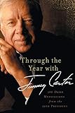 Through the Year with Jimmy Carter: 366 Daily Meditations from the 39th President
