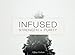 Infused: Strength + Purity