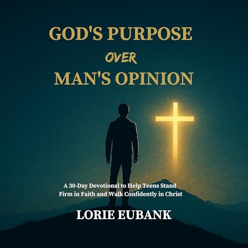 God's Purpose Over Man's Opinion -- Lorie Eubank episode artwork