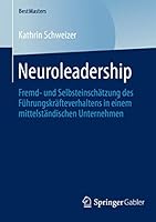 Neuroleadership: Fremd- Und Selbsteinschatzung Des Fuhrungskrafteverhaltens in Einem Mittelstandischen Unternehmen 3658083174 Book Cover