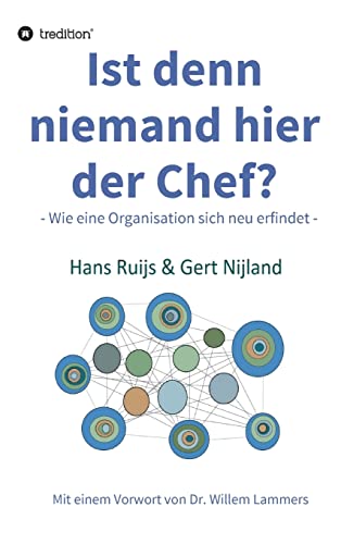 Ist denn niemand hier der Chef?: Wie eine Organisation sich neu erfindet (German Edition)