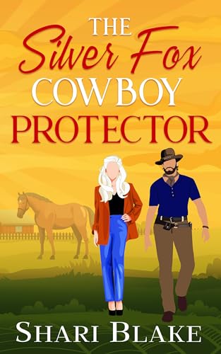 The Silver Fox Cowboy Protector: An Off-limits Age Gap Sweet Romance