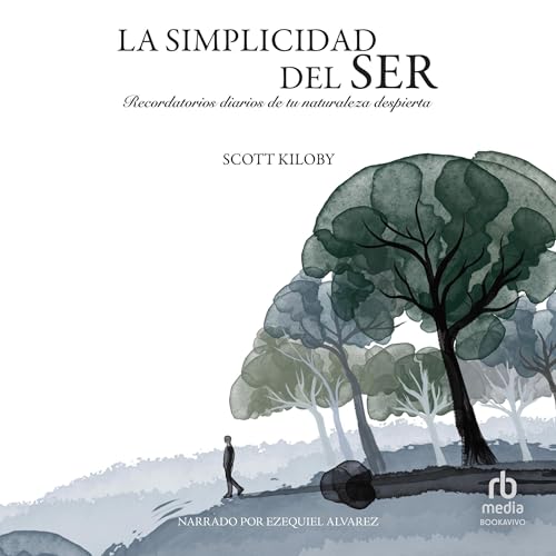 La simplicidad del Ser Audiolibro Por Scott Kiloby arte de portada