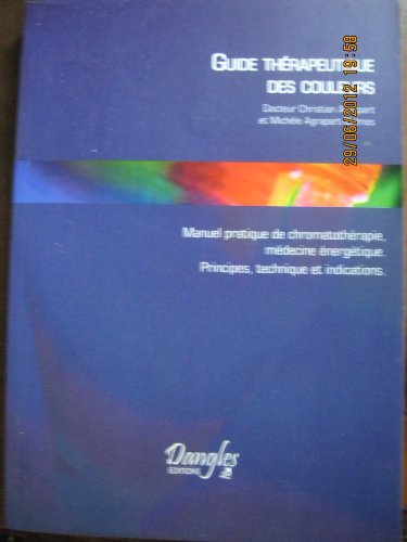 Guide thérapeutique des couleurs: Manuel pratique