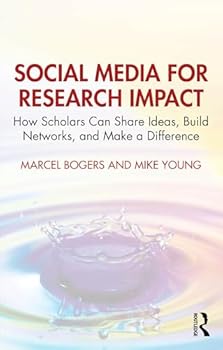Paperback Social Media for Research Impact: How Scholars Can Share Ideas, Build Networks, and Make a Difference Book