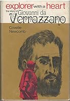 Explorer with a heart;: The story of Giovanni da Verrazzano B0006CK610 Book Cover