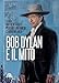 Bob Dylan E Il Mito - 3