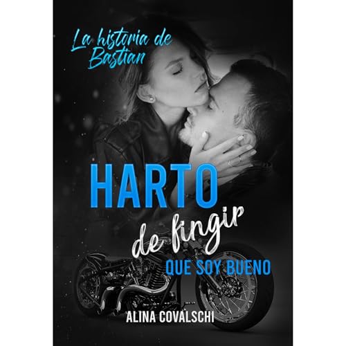 Harto de fingir que soy bueno: La historia de Basti&aacute;n (2) Audiolibro Por Alina Covalschi arte de portada