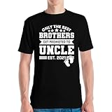 funny men only the best brothers get promoted to uncle new uncle t-shirt da uomo, nero , m