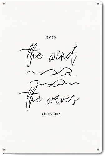 CXHDSY Even The Wind And Waves Obey Him Vintage Funny Metal Sign Retro Kitchen Bedroom Living Room Signs 8x12 Inch Wall Decor Posters for Bathroom