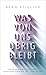 Produktbild Was von uns übrig bleibt: Wenn wir einen Ort, einen Menschen oder die Welt verlassen