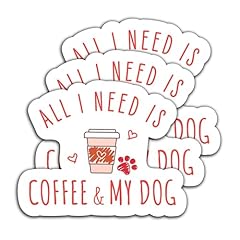All I Need is Coffee and My Dogs