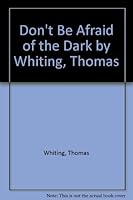 Don't Be Afraid of the Dark B0006CF9BM Book Cover