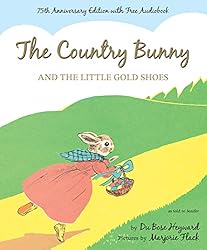 The Country Bunny and the Little Gold Shoes 75th Anniversary