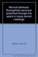 Revival sermons: Evangelistic sermons preached through the years in many revival meetings B000889K46 Book Cover