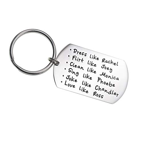 Friends TV Show Merchandise Keychain Dress Like Rachel Eat Like Joey Cook Like Monica Sing Like Phoebe Joke Like Chandler Love Like Ross BFF Gifts Funny Gifts