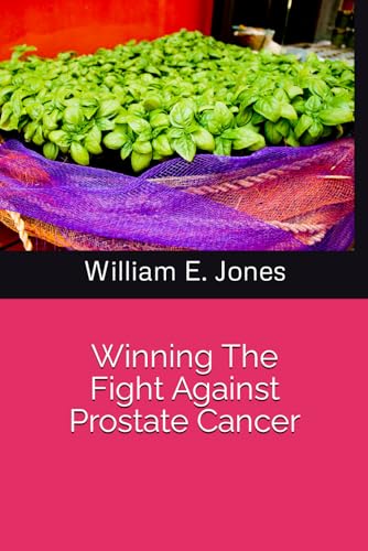 Winning The Fight Against Prostate Cancer: It's Your Choice