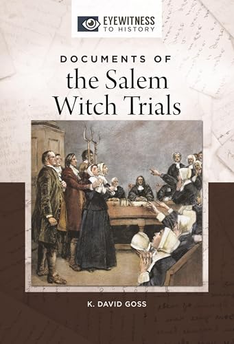 Documents of the Salem Witch Trials (Eyewitness to History)