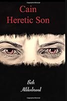 CAIN: Heretic Son 1699503907 Book Cover