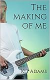  The making of me (English Edition)