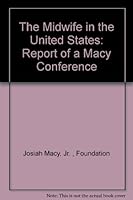 The Midwife in the United States: Report of a Macy Conference B000FH6MOG Book Cover