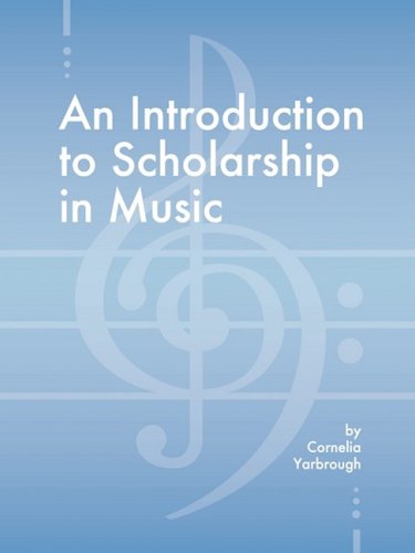 An Introduction to Scholarship in Music