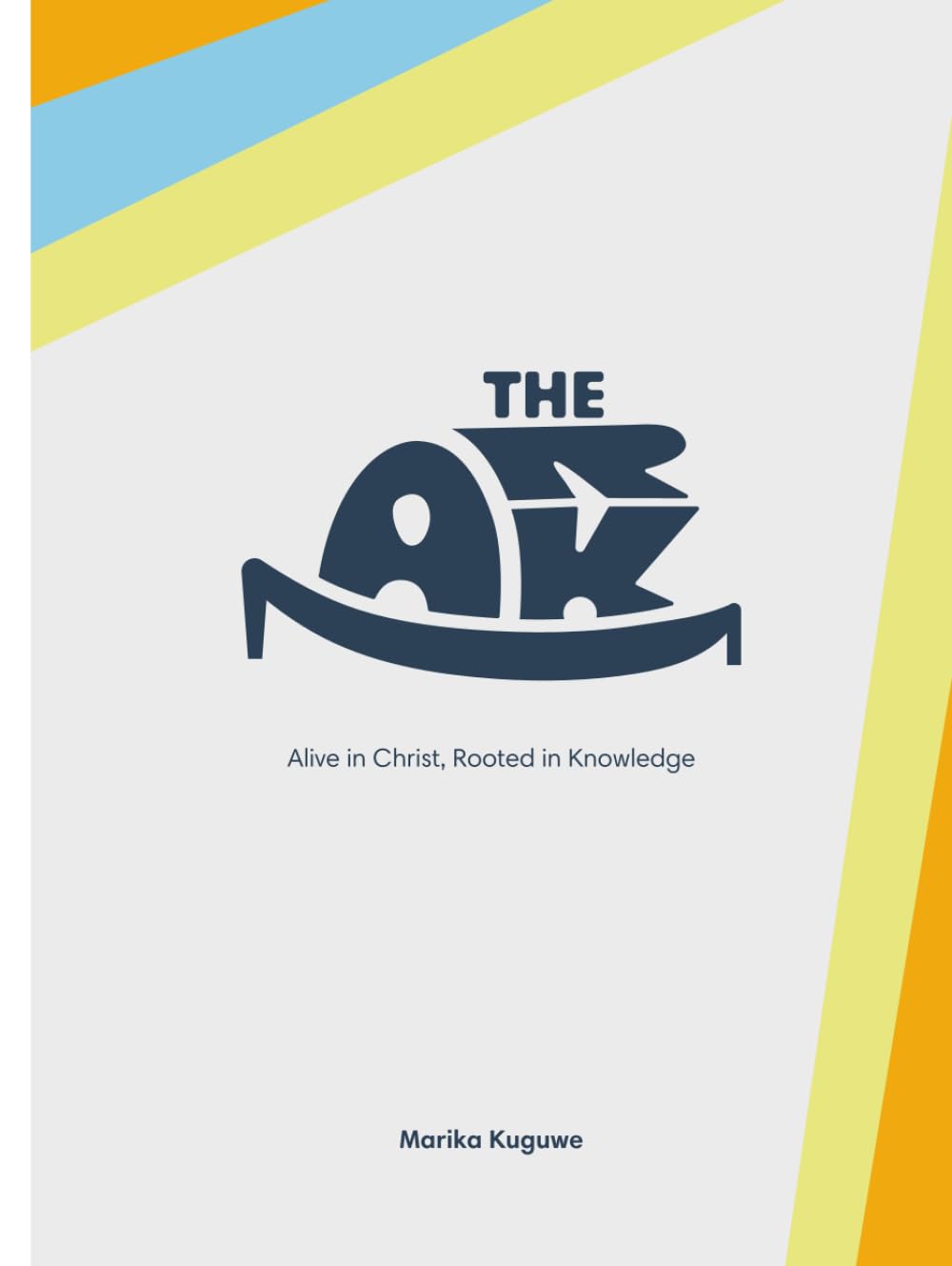 The Ark: A Key Stage 2 workbook designed to help children grow in their understanding of God and the Bible