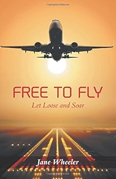 Paperback Free to Fly - Let Loose and Soar Book