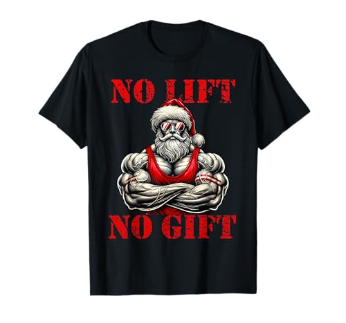 No Lift No Gift Fitness Santa Muskel Weihnachten T-Shirt
