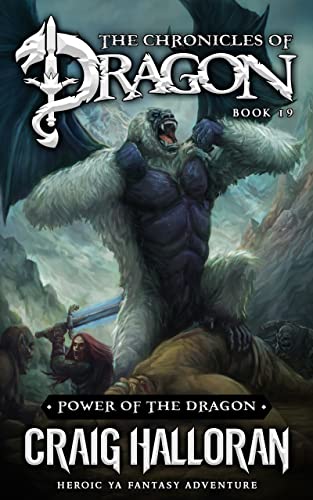 Power of the Dragon: The Chronicles of Dragon Series (Book 19 of 20): Action-Packed Epic Fantasy Adventure (The Chronicles Of Dragon Complete 20-Book Collection)