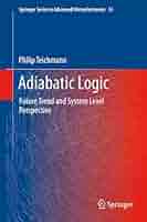Adiabatic Logic: Future Trend and System Level Perspective (Springer Series in Advanced Microelectronics， 34) [ハードカバー] Teichmann， Philip Amazon | Adiabatic Logic: Future Trend and System Level