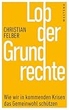 Lob der Grundrechte: Wie wir in kommenden Krisen das Gemeinwohl schützen (German Edition)