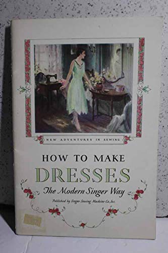 Singer Sewing Library (Vol. 2) How To Make Dresses The Modern Singer Way