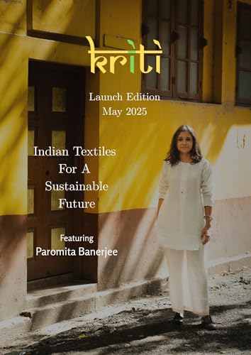 Kriti Magazine First Edition: Indian Textiles for a Sustainable Future