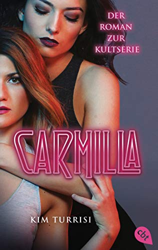 Carmilla: Der Roman zur Kultserie Carmilla: Der Roman zur Kultserie