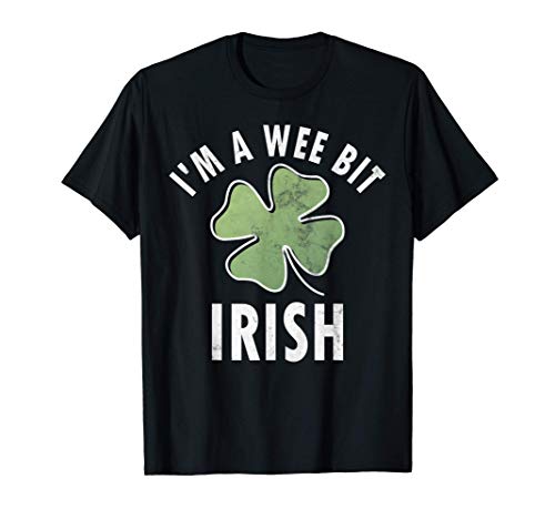 I'm A Wee Bit Irish Shirt Funny Saint Patricks Day Gift Maglietta