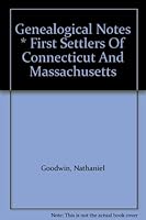 Genealogical Notes * First Settlers Of Connecticut And Massachusetts B00AQ6UK7G Book Cover