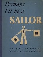 Perhaps I'll Be A Sailor B0007E2RY6 Book Cover