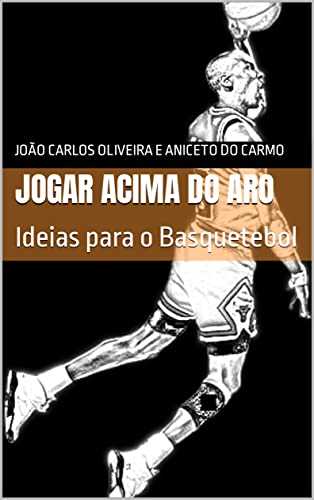 Jogar acima do aro (Ideias para o Basquetebol)