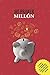 MI PRIMER MILLON: Tu primer mill&Atilde;&sup3;n en solo tres a&Atilde;&plusmn;os... (Spanish Edition)