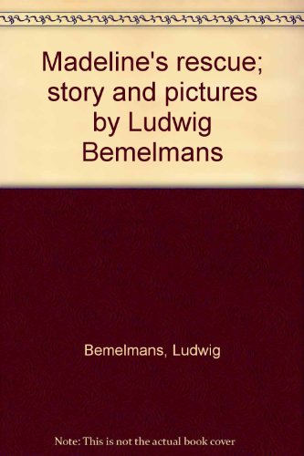 Madeline's rescue; story and pictures by Ludwig... B003NIIH1U Book Cover