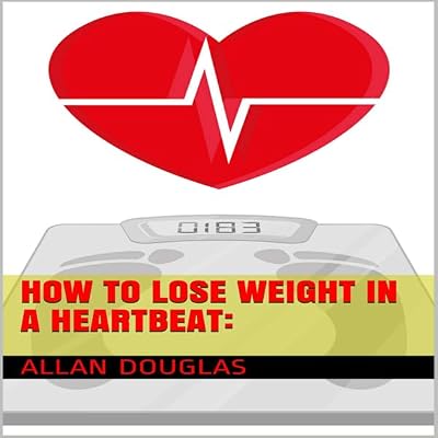 How to Lose Weight in a Heartbeat