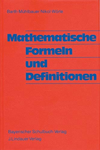 Mathematische Formeln und Definitionen: Formelsammlung Mathematische Formeln und Definitionen: Formelsammlung