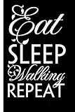 Photo Gallery eat sleep walking repeat: funny gag gift notebook for friends, family, employees, office, school, birthday, holidays (100 pages - 6x9 inches) Photo Gallery eat sleep walking repeat: funny gag gift notebook for friends, family, employees, office, school, birthday, holidays (100 pages - 6x9 inches)